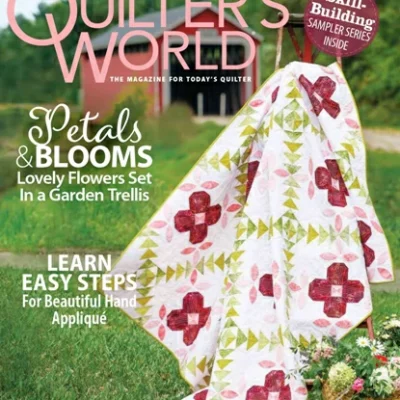 Quilter’s World Vol 43 Issue 1 – Spring 2021 – Digital Magazine
